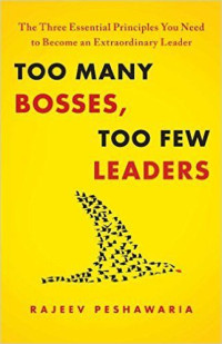 Image of Too many bosses, too few leaders: the art of being a true leader