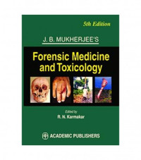JB Mukherjee's Forensic Medicine & Toxicology