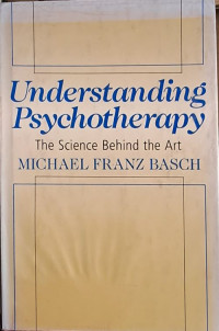 Understanding Psychotherapy; The Science Behind the Art